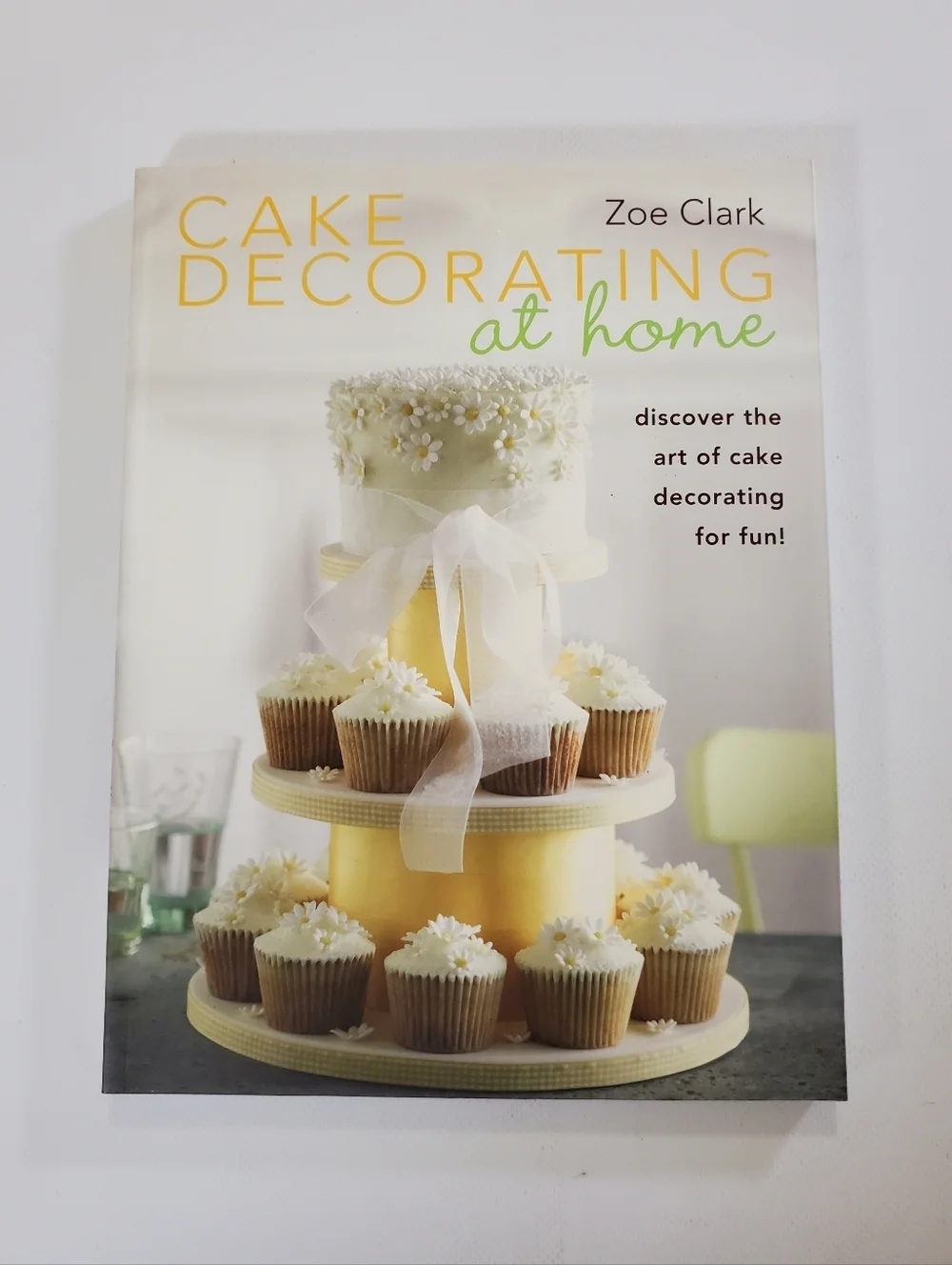 Cake Decorating at Home by Zoe Clark Art of Decorating Baking Cookbook